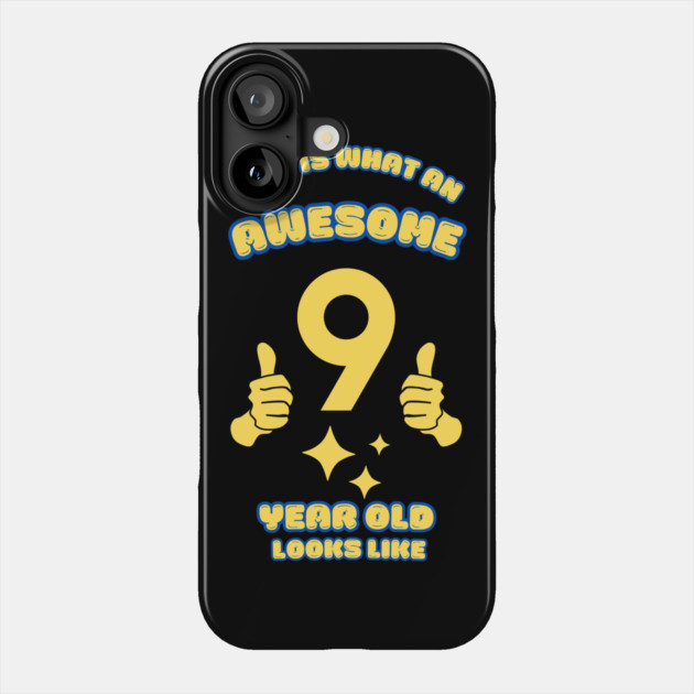 This Is What An Awesome 9 Year Old Looks Like Phone Case by BlackMeme94