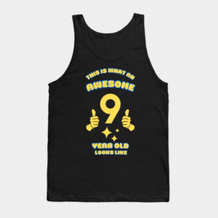 This Is What An Awesome 9 Year Old Looks Like Tank Top