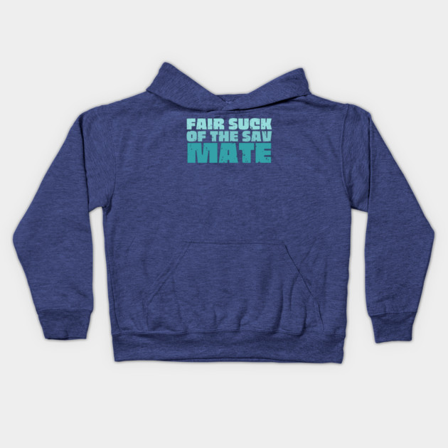Fair Suck Of The Sav Mate Kids Hoodie by Timeless Chaos