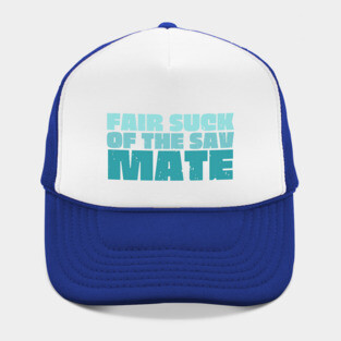 Fair Suck Of The Sav Mate Hat