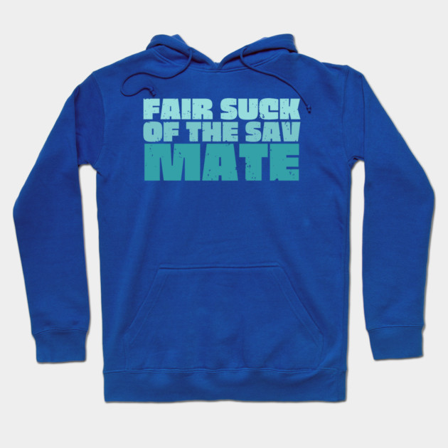 Fair Suck Of The Sav Mate Hoodie by Timeless Chaos