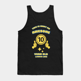 This Is What An Awesome 10 Year Old Looks Like Tank Top