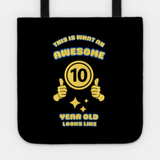 This Is What An Awesome 10 Year Old Looks Like Tote