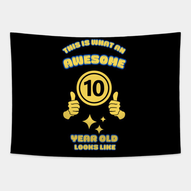 This Is What An Awesome 10 Year Old Looks Like Tapestry by BlackMeme94