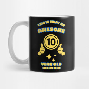 This Is What An Awesome 10 Year Old Looks Like Mug