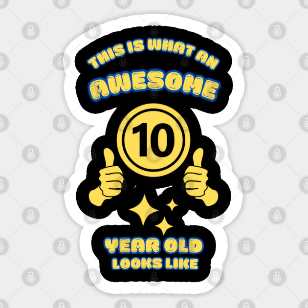 This Is What An Awesome 10 Year Old Looks Like Sticker by BlackMeme94
