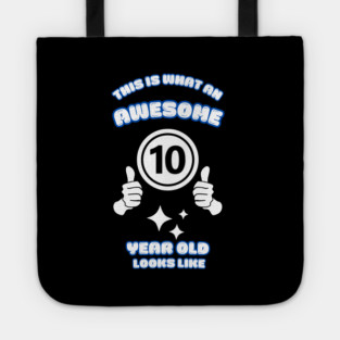 This Is What An Awesome 10 Year Old Looks Like Tote