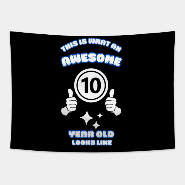This Is What An Awesome 10 Year Old Looks Like Tapestry by BlackMeme94