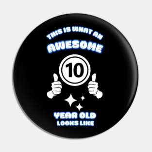 This Is What An Awesome 10 Year Old Looks Like Pin
