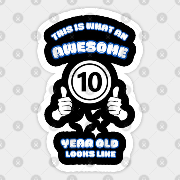 This Is What An Awesome 10 Year Old Looks Like Sticker by BlackMeme94