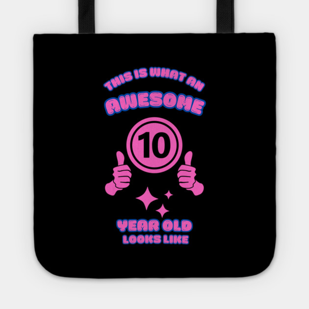 This Is What An Awesome 10 Year Old Looks Like Tote by BlackMeme94
