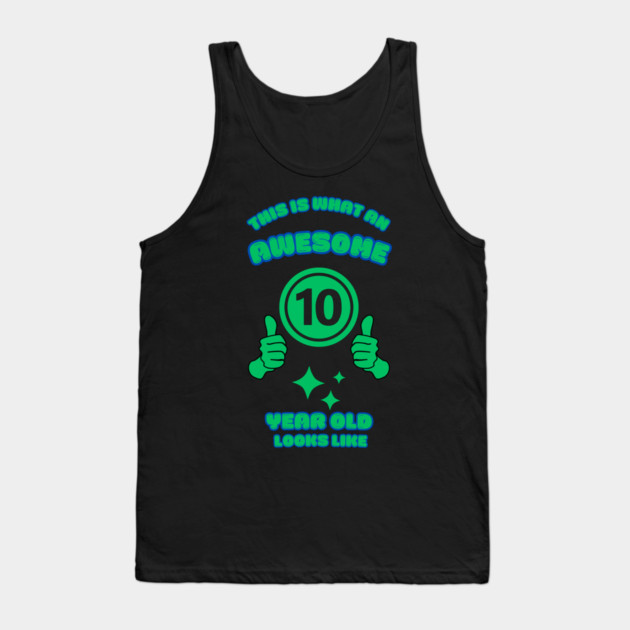This Is What An Awesome 10 Year Old Looks Like Tank Top by BlackMeme94