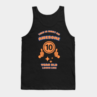 This Is What An Awesome 10 Year Old Looks Like Tank Top