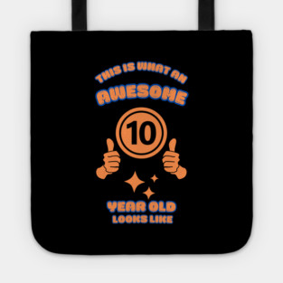 This Is What An Awesome 10 Year Old Looks Like Tote
