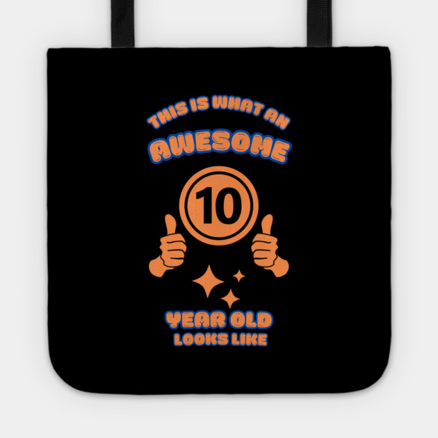 This Is What An Awesome 10 Year Old Looks Like Tote by BlackMeme94