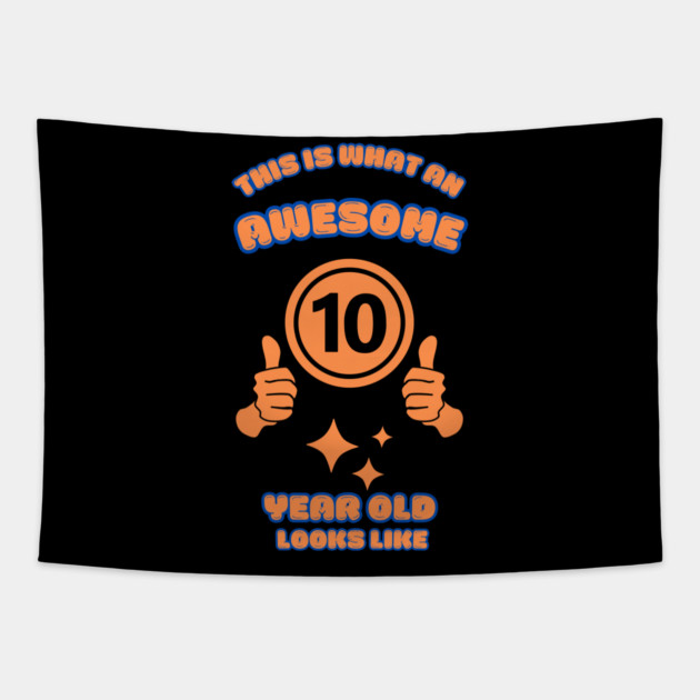 This Is What An Awesome 10 Year Old Looks Like Tapestry by BlackMeme94