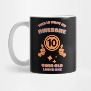 This Is What An Awesome 10 Year Old Looks Like Mug