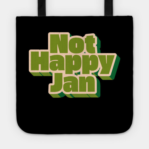 Not Happy Jan Tote by Timeless Chaos
