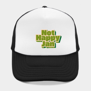 Not Happy Jan Hat