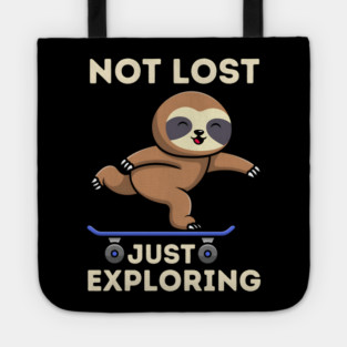 Not Lost, Just Exploring - Skateboarding Sloth Tote