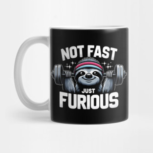 Not Fast Just Furious Mug