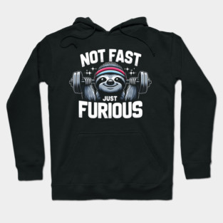 Not Fast Just Furious Hoodie
