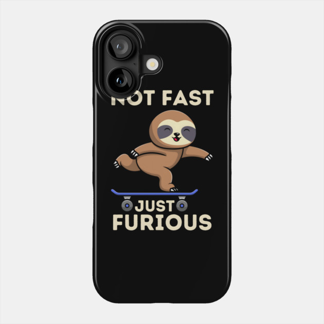 Not Fast, Just Furious Phone Case by MakerMind8.2