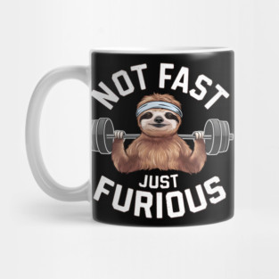 Not Fast Just Furious Mug