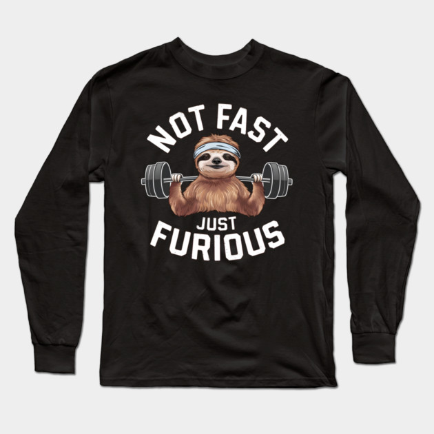 Not Fast Just Furious Long Sleeve T-Shirt by MakerMind8.2