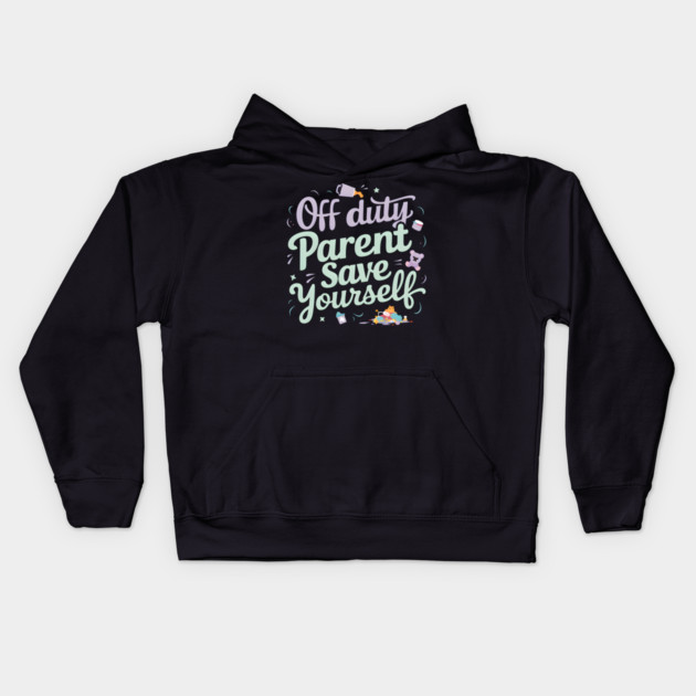 Off Duty 'Parent' Save Yourself Kids Hoodie by MakerMind8.2