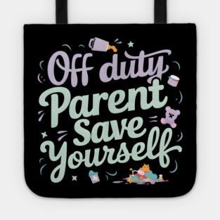 Off Duty 'Parent' Save Yourself Tote