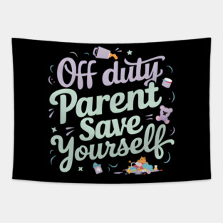 Off Duty 'Parent' Save Yourself Tapestry