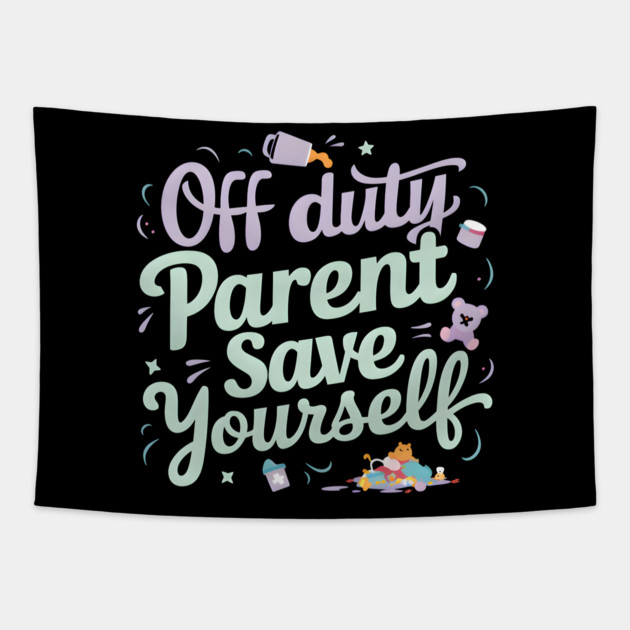 Off Duty 'Parent' Save Yourself Tapestry by MakerMind8.2