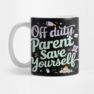 Off Duty 'Parent' Save Yourself Mug