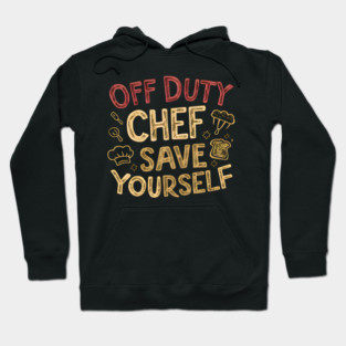 Off Duty Chef: Escape to the Kitchen Hoodie