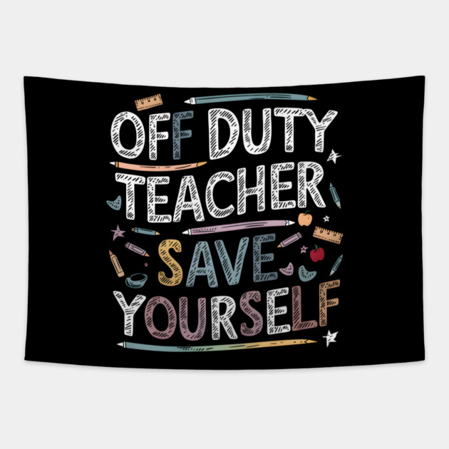 Off Duty Teacher Tapestry by MakerMind8.2