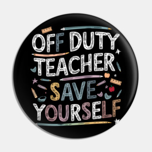 Off Duty Teacher Pin