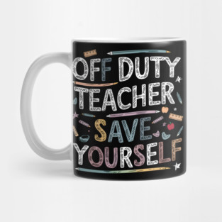 Off Duty Teacher Mug