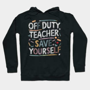 Off Duty Teacher Hoodie