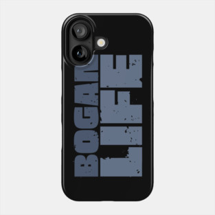 Bogan Life Phone Case