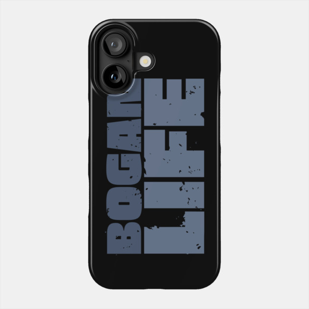 Bogan Life Phone Case by Timeless Chaos