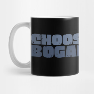 Choose Bogan Mug