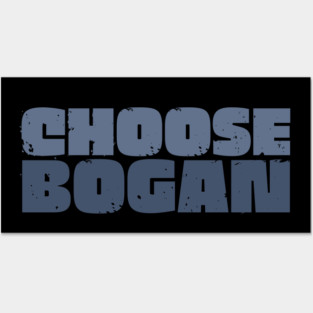 Choose Bogan Posters and Art