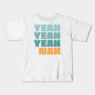 Yeah Nah Kids T-Shirt