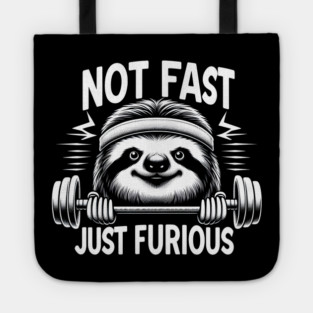 Not Fast, Just Furious - Sloth Workout Tote