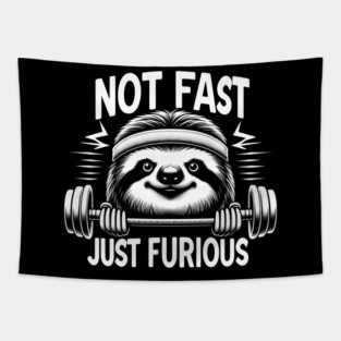 Not Fast, Just Furious - Sloth Workout Tapestry
