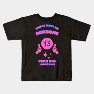 This Is What An Awesome 13 Year Old Looks Like Kids T-Shirt