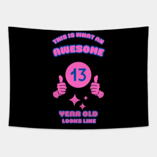 This Is What An Awesome 13 Year Old Looks Like Tapestry