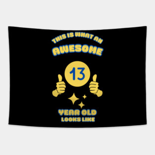 This Is What An Awesome 13 Year Old Looks Like Tapestry