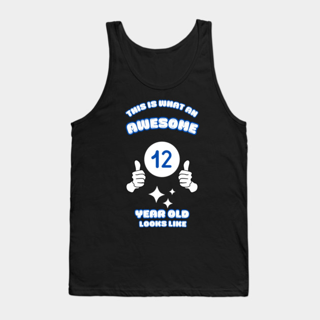This Is What An Awesome 12 Year Old Looks Like Tank Top by BlackMeme94
